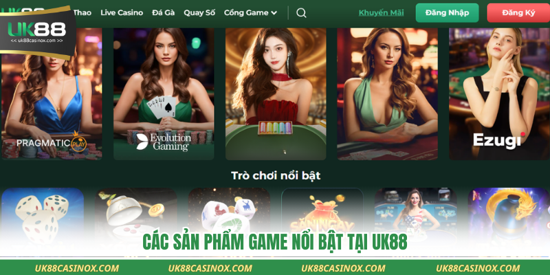 Các sản phẩm game nổi bật tại Uk88