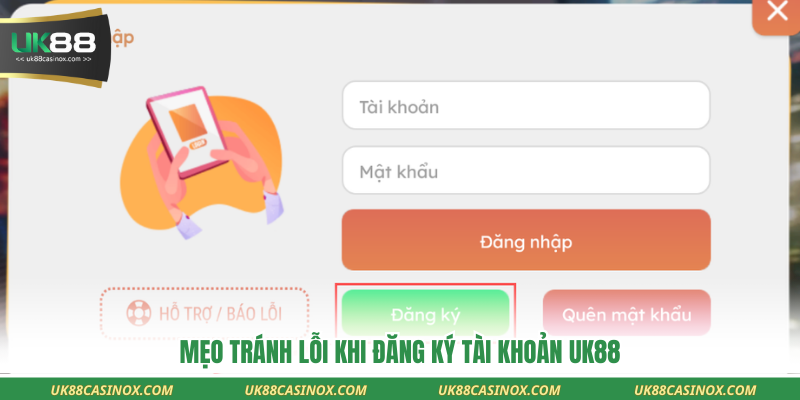 Mẹo tránh lỗi khi đăng ký tài khoản UK88