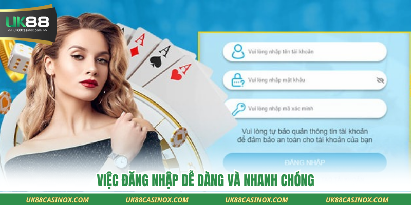 Việc đăng nhập dễ dàng và nhanh chóng