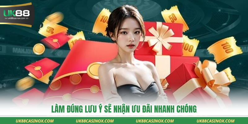 Làm đúng lưu ý sẽ nhận ưu đãi nhanh chóng