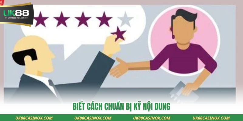 Biết cách chuẩn bị kỹ nội dung