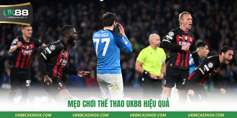 Mẹo chơi thể thao UK88 hiệu quả