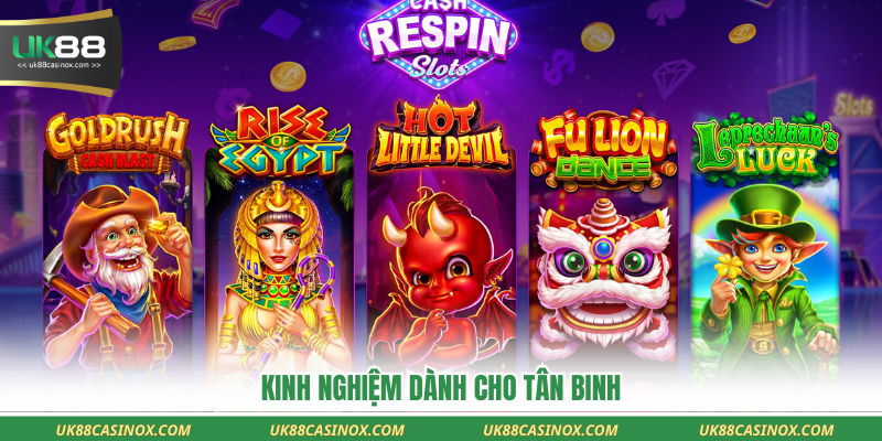 Kinh nghiệm dành cho tân binh