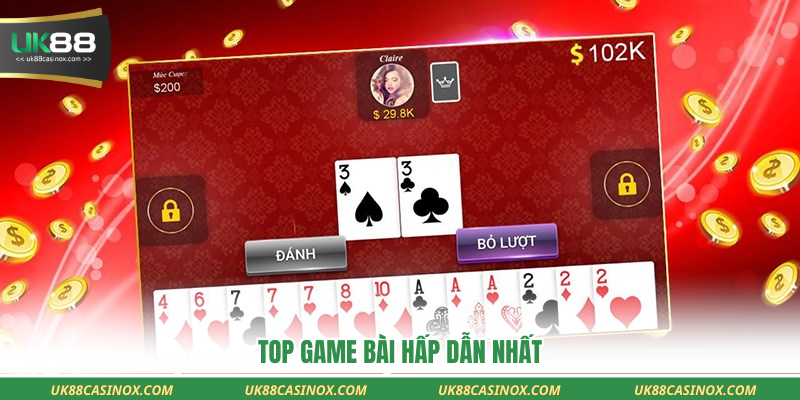 Top game bài hấp dẫn nhất